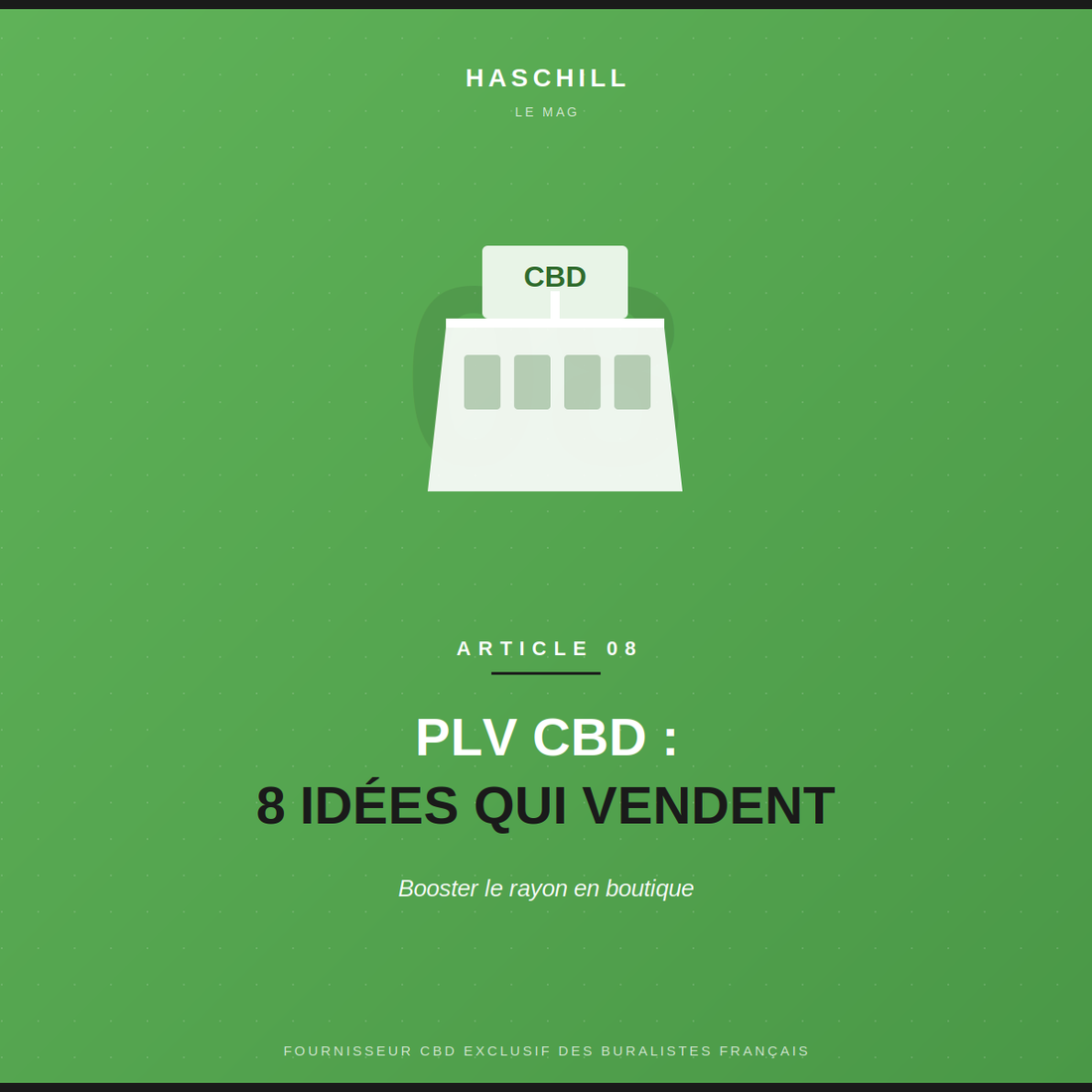 PLV CBD : 7 idées qui boostent les ventes en bureau de tabac